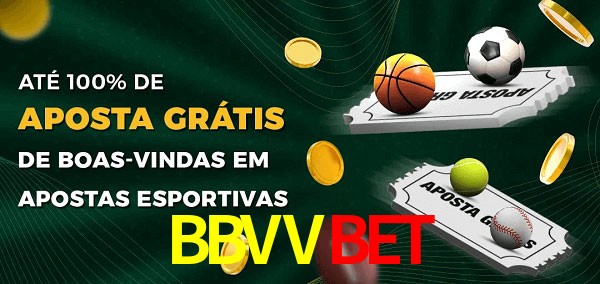 BBVVbet Ate 100% de Aposta Gratis